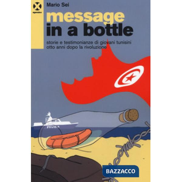 Message in a bottle. Storie e testimonianze di giovani tunisini otto anni dopo l