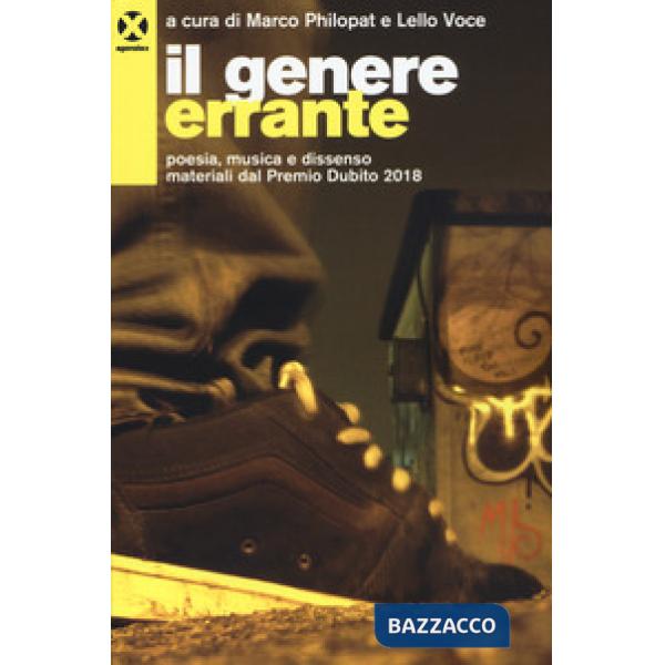 Genere errante. Poesia, musica e dissenso. Materiali dal Premio Dublino 2018 (Il
