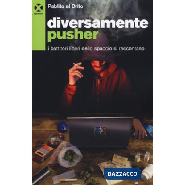 Diversamente pusher. I battitori liberi dello spaccio si raccontano