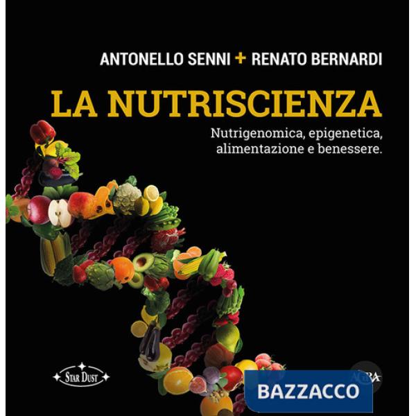 Nutriscienza. Nutrigenomica, epigenetica, alimentazione e benessere (La)
