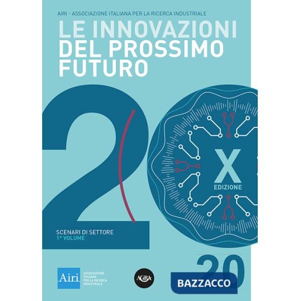 Innovazioni del prossimo futuro (Le). Vol. 1: Scenari di settore