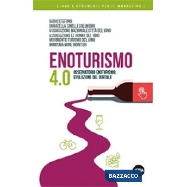 Enoturismo 4.0. Osservatorio enoturismo: evoluzione del digitale