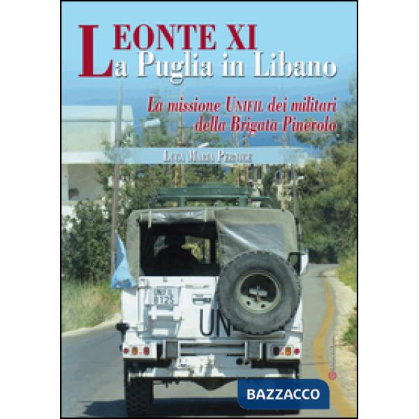 Leonte XI la Puglia in Libano. La missione Unifil dei militari della Brigata Pinerolo