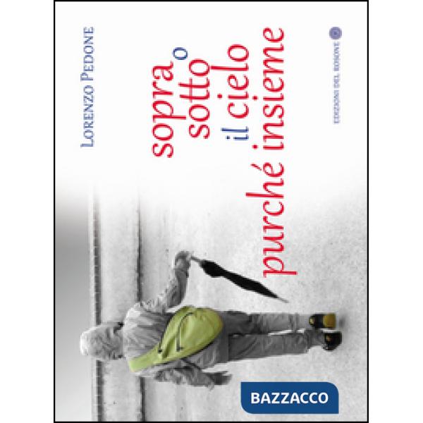 Sopra o sotto il cielo purché insieme