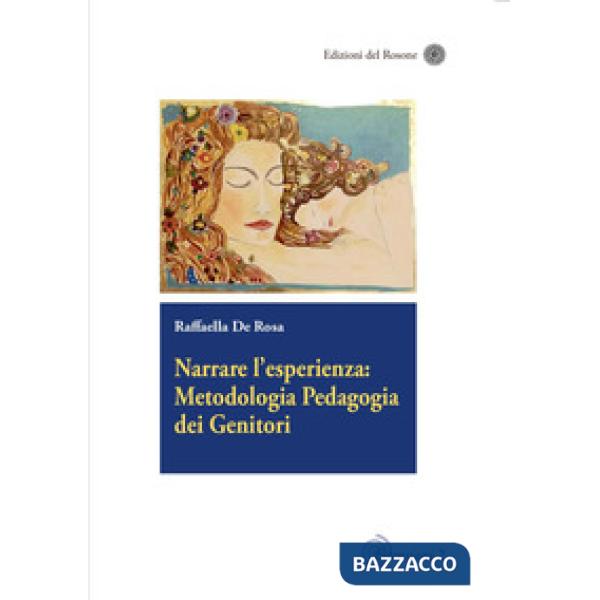 Narrare l'esperienza: metodologia pedagogia dei genitori