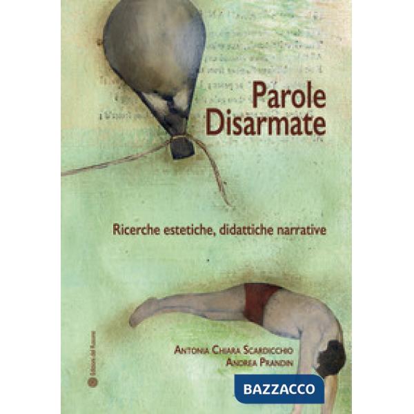 Parole disarmate. Ricerche estetiche, didattiche narrative