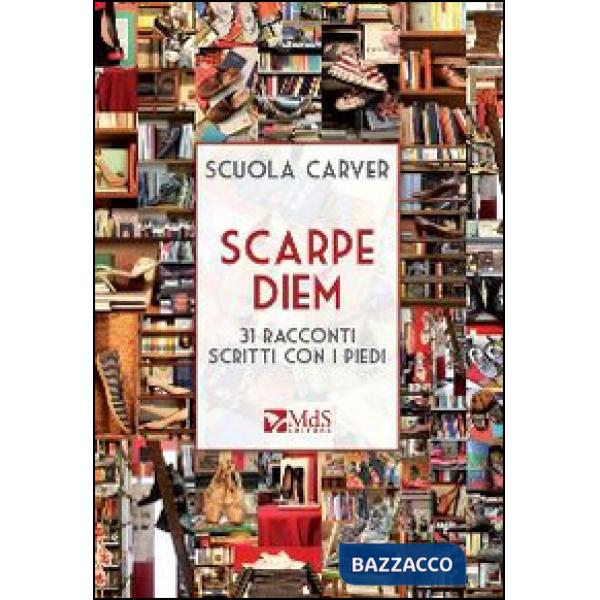 Scarpe diem. 31 racconti scritti con i piedi