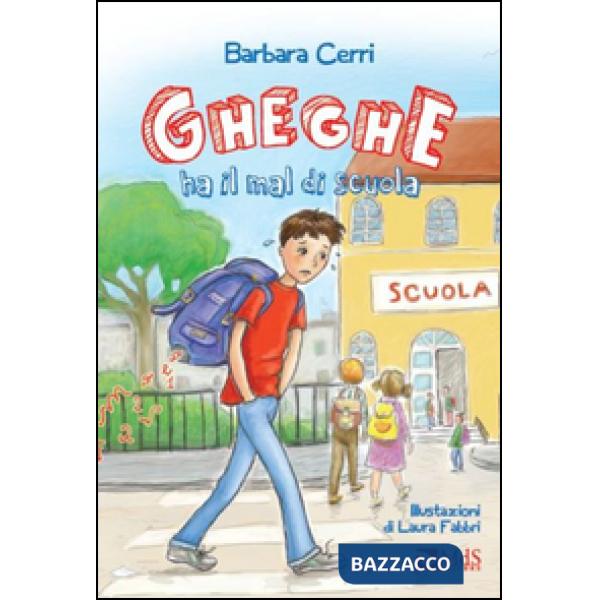 Gheghe ha il mal di scuola