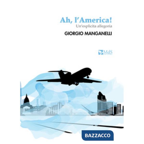 Ah, l'America! Un'esplicita allegoria