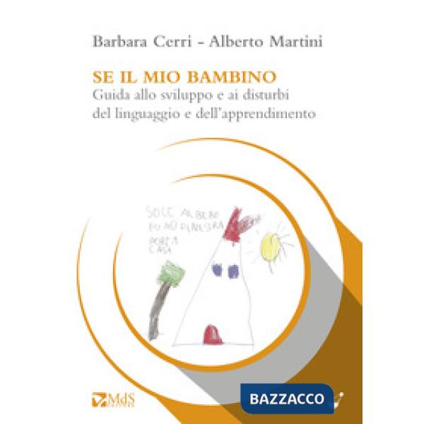 Se il mio bambino. Guida allo sviluppo e ai disturbi del linguaggio e dell'appre