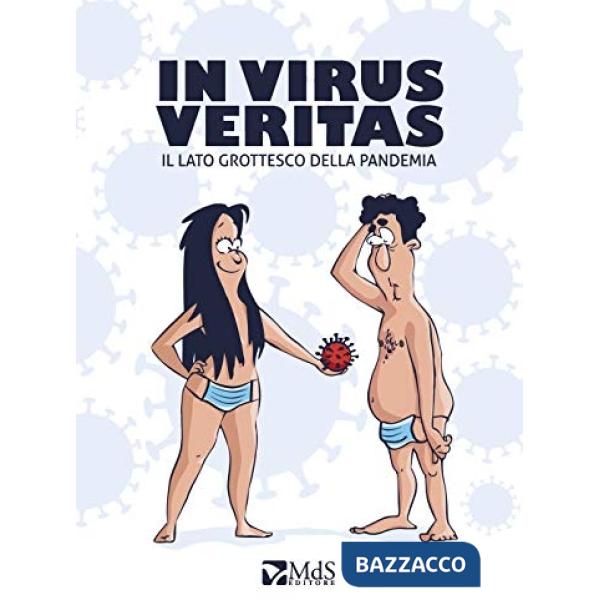In Virus Veritas. Il lato grottesco della pandemia