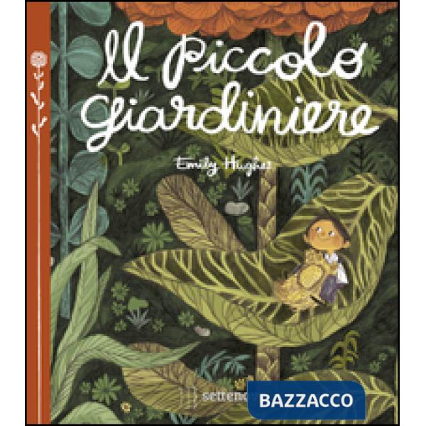 Piccolo giardiniere. Ediz. a colori (Il)