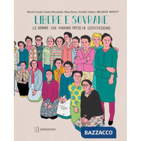 Libere e sovrane. Le donne che hanno fatto la Costituzione