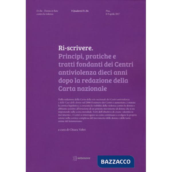 Ri-scrivere. Principi, pratiche e tratti fondanti dei Centri antiviolenza dieci anni dopo la redazione della Carta nazionale