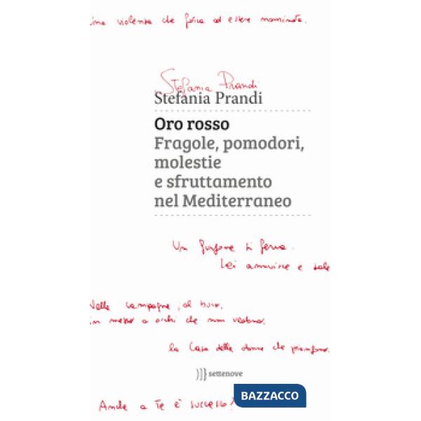 Oro rosso. Fragole, pomodori, molestie e sfruttamento nel Mediterraneo