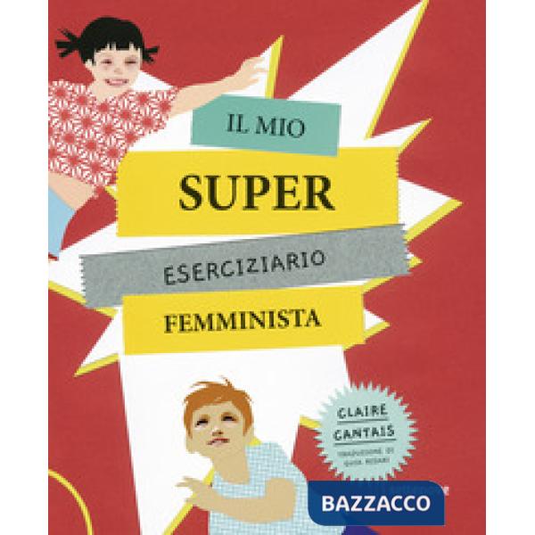 Mio super eserciziario femminista (Il)