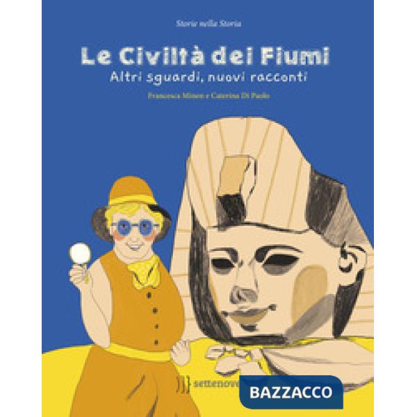 Civiltà dei fiumi. Altri sguardi, nuovi racconti (Le)