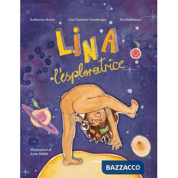 Lina l'esploratrice. Ediz. a colori