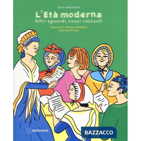 Età moderna. Altri sguardi, nuovi racconti. Ediz. a colori (L')