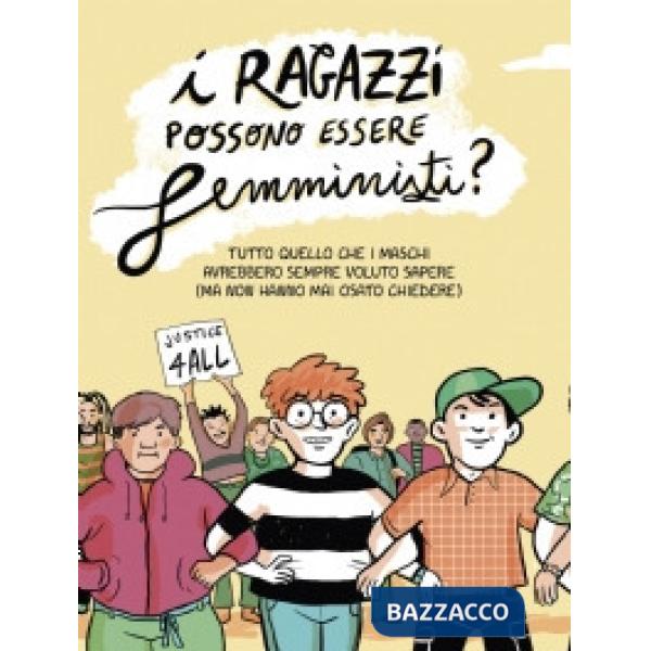 Ragazzi possono essere femministi? Tutto quello che i maschi avrebbero sempre voluto sapere (ma non hanno mai osato chiedere) (I