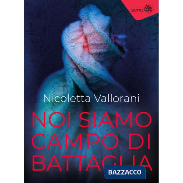 Noi siamo campo di battaglia