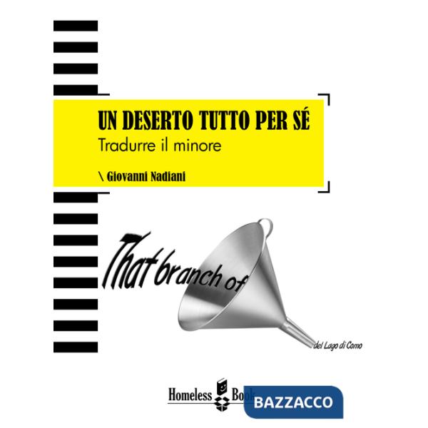 Deserto tutto per sé. Tradurre il minore. Ediz. italiana, francese e inglese (Un)
