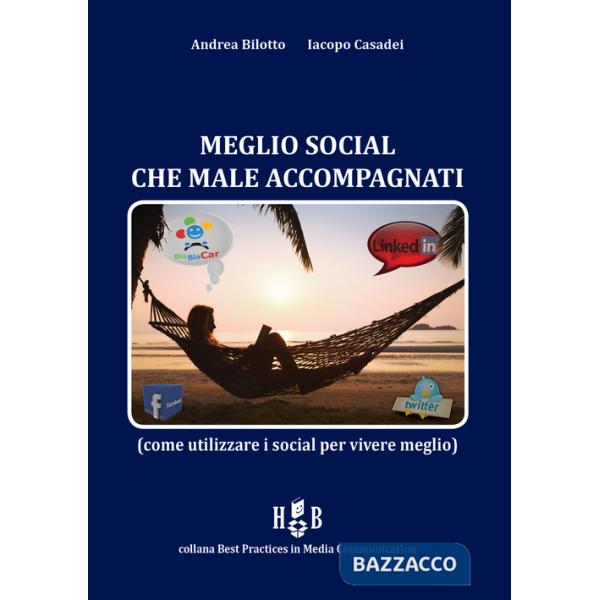 Meglio social che male accompagnati. Come utilizzare i social per vivere meglio