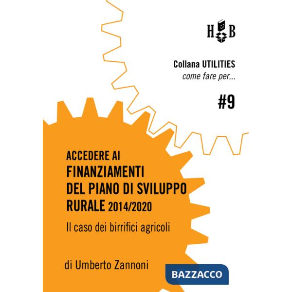 Come fare per accedere ai finanziamenti del piano di sviluppo rurale 2014/2020. Il caso dei birrifici agricoli