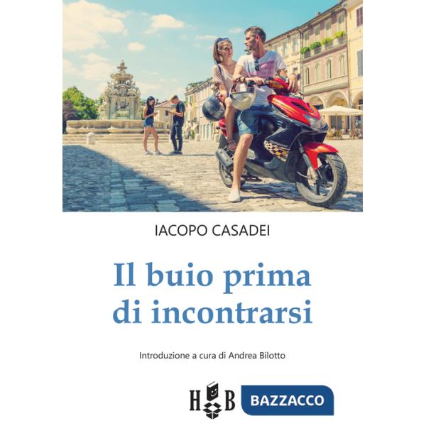 Buio prima di incontrarsi. Adolescenti tra social network, amori e altre catastrofi (Il)