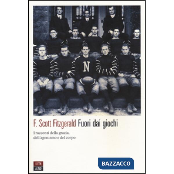 Fuori dai giochi. I racconti della grazia, dell'agonismo e del corpo