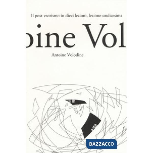 Post-esotismo in dieci lezioni, lezioni undicesima (Il)