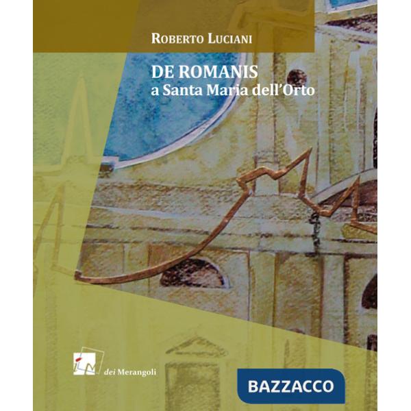 De Romanis a Santa Maria dell'Orto. Ediz. a colori