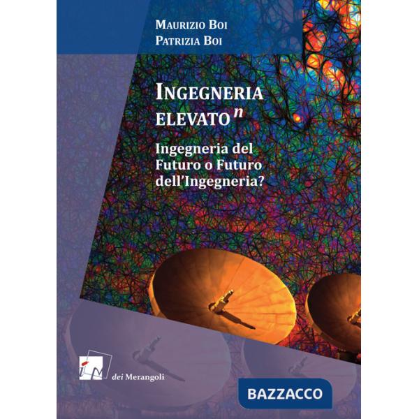 Ingegneria elevato(n). Ingegneria del futuro o futuro dell'ingegneria?