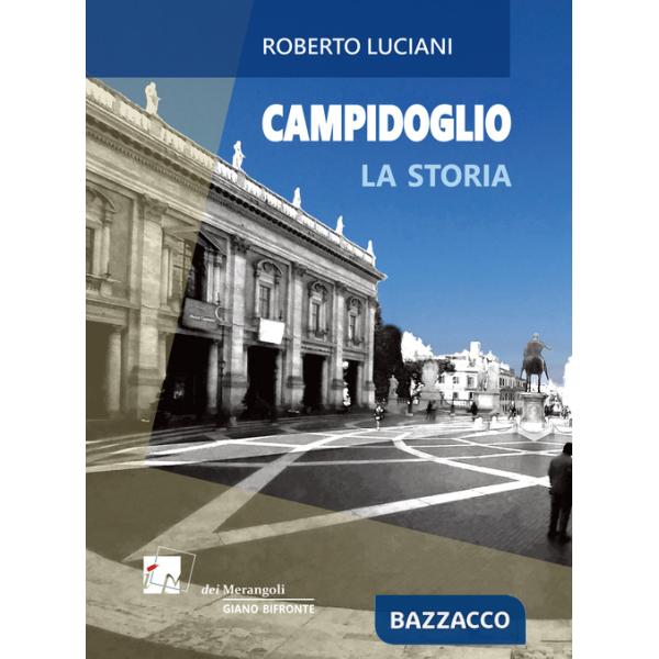 Campidoglio. La storia. La visita