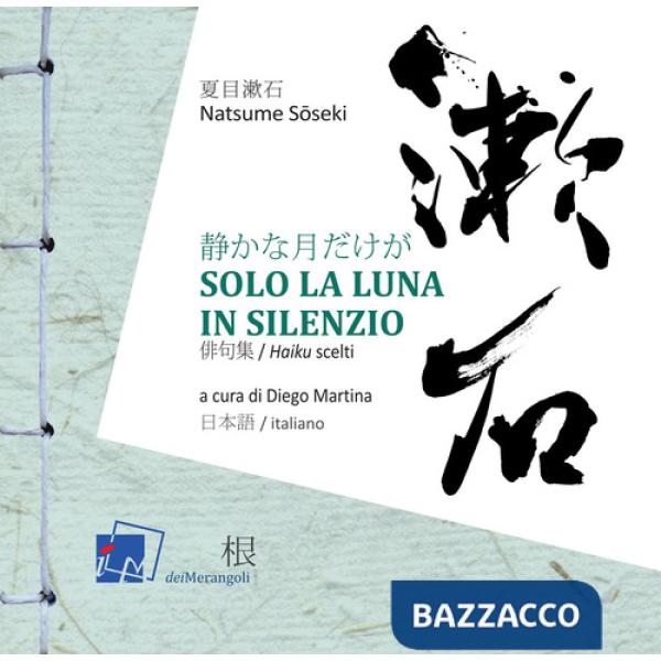 Solo la luna in silenzio. Ediz. bilingue