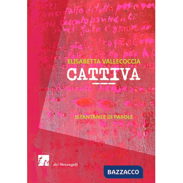 Cattiva. Istantanee di parole