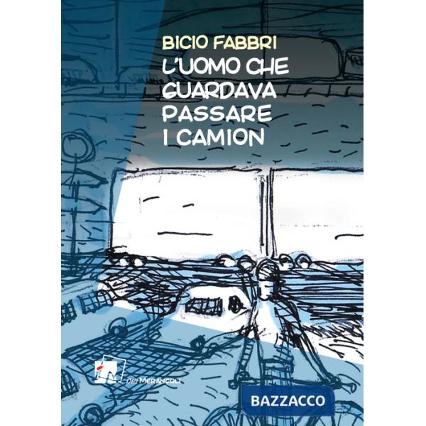 Uomo che guardava passare i camion (L')