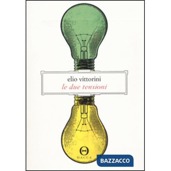 Due tensioni. Appunti per una ideologia della letteratura (Le)