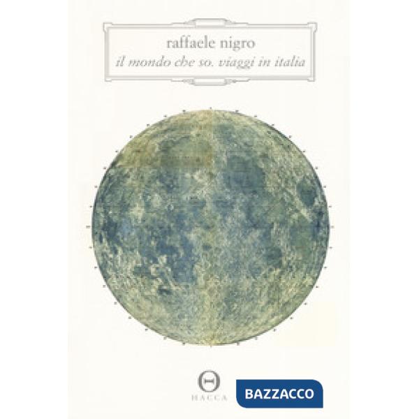 Mondo che so. Viaggi in Italia (Il)