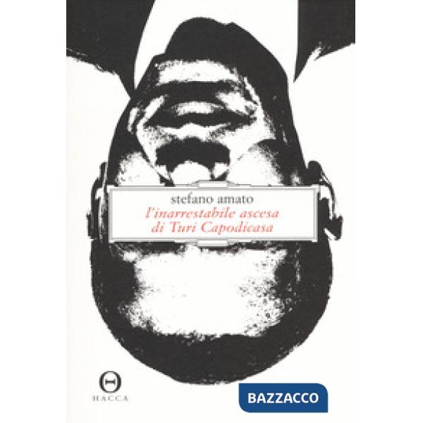 Inarrestabile ascesa di Turi Capodicasa (L')