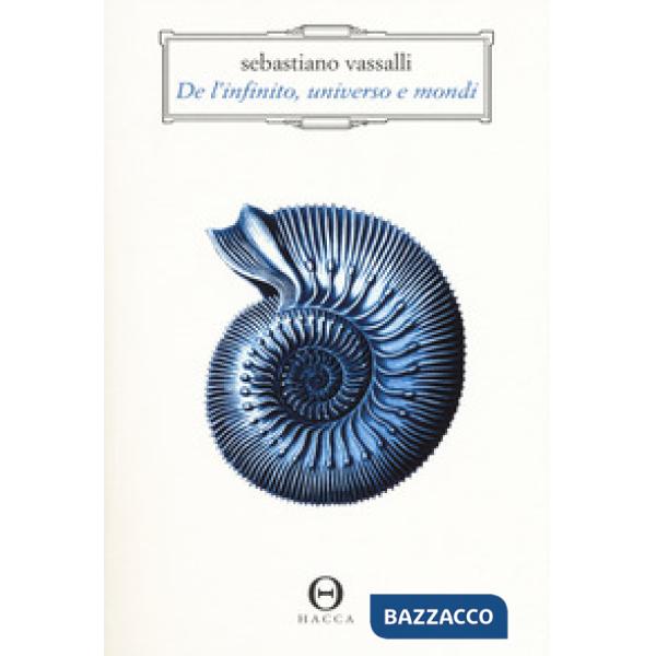 De l'infinito, universo e mondi. Manuale di esobiologia