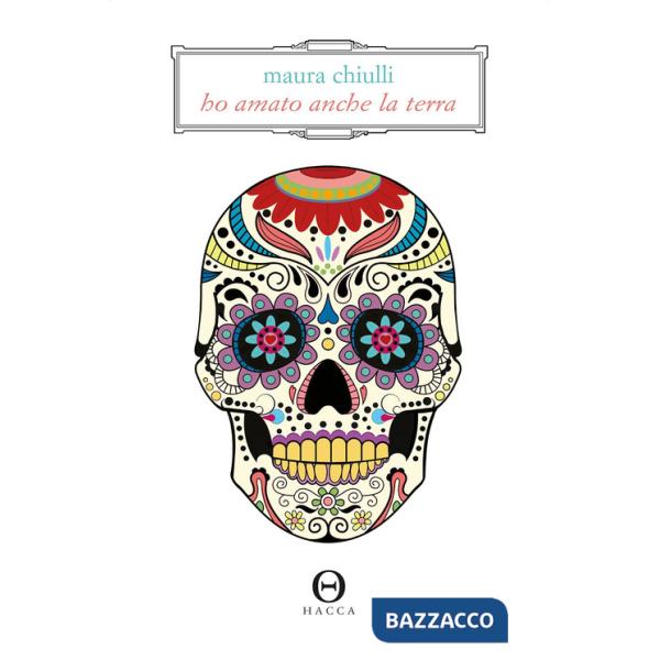 Ho amato anche la terra