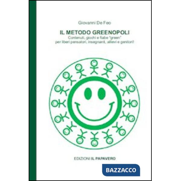 Metodo Greenopoli. Contenuti, giochi e fiabe «green» per liberi pensatori, inseg
