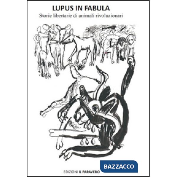 Lupus in fabula. Storie libertarie di animali rivoluzionari