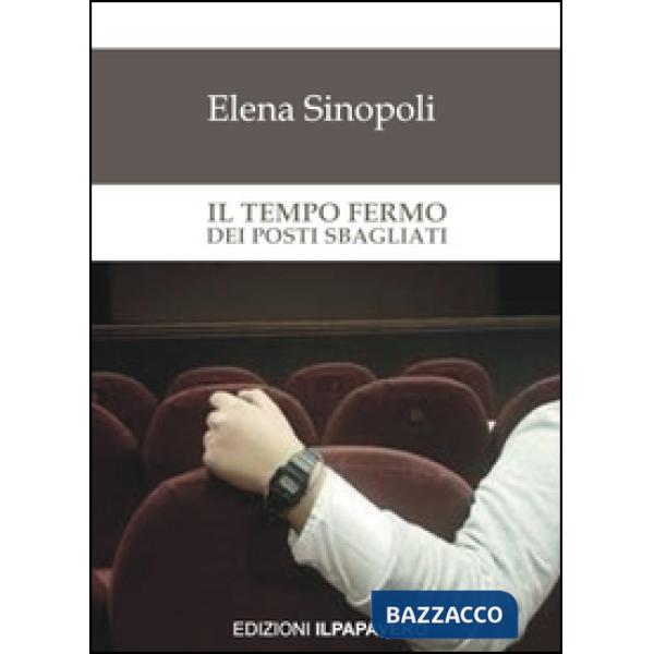 Tempo fermo dei posti sbagliati (Il)