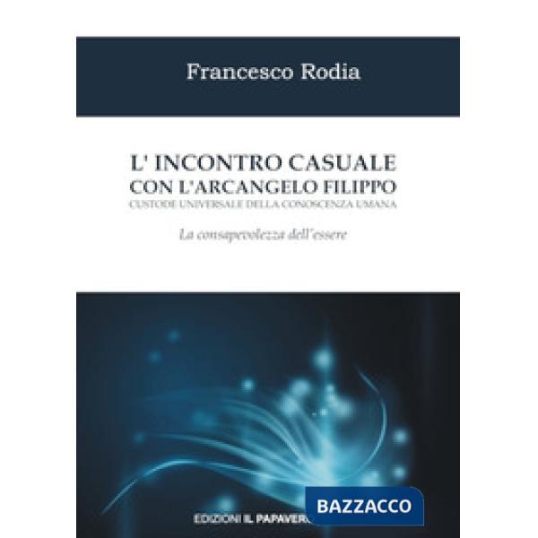 Incontro casuale con l'arcangelo Filippo custode universale della conoscenza uma