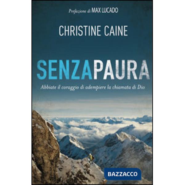 Senza paura. Abbiate il coraggio di adempiere la chiamata di Dio