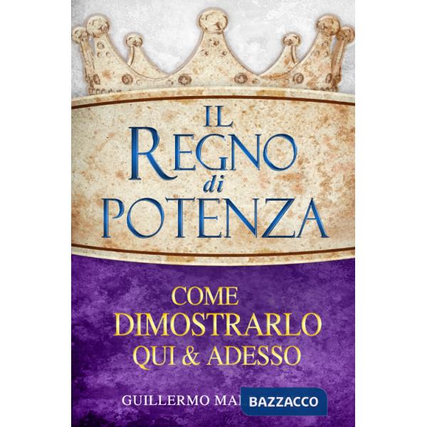 Regno di potenza. Come dimostrarlo qui e adesso (Il)