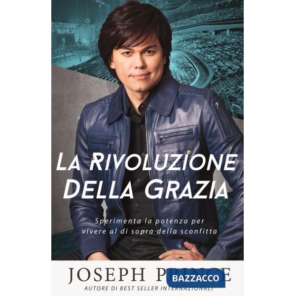 Rivoluzione della grazia. Sperimenta la potenza per vivere al di sopra della sconfitta (La)
