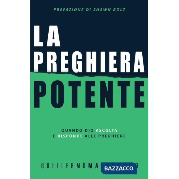 Preghiera potente. Quando Dio ascolta e risponde alle preghiere (La)